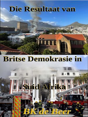 cover image of Die Resultaat van Britse Demokrasie in Suid-Afrika